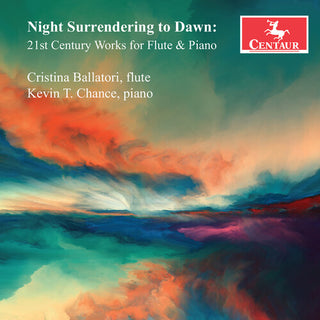 Cristina Ballatori- Night Surrendering to Dawn - 21st Century Works for Flute & Piano