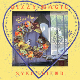 Syko Friend- Dizzy Magic