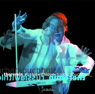 Barbara Buchholz- Theremin: Russia With Love