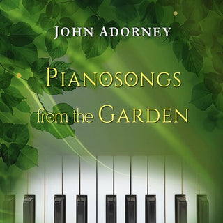 John Adorney- Pianosongs From The Garden