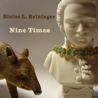 Blaine L. Reininger- Nine Times