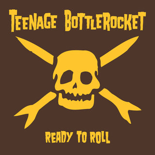 Teenage Bottlerocket- Ready To Roll