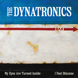 the album cover for Dynatronics - My Eyes Are Turned Inside / I Feel Obscene