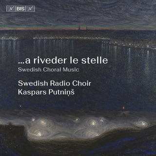 the album cover for Swedish Radio Choir - A Riveder Le Stelle