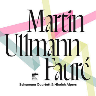 Schumann Quartett- Martin, Ullmann & Faure