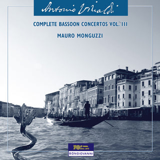 Mauro Monguzzi- Vivaldi: Complete Bassoon Concertos, Vol. 3
