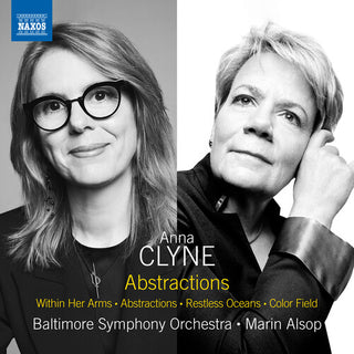 Baltimore Symphony Orchestra- Clyne: Abstractions; Within Her Arms; Abstractions; Restless Oceans; Color Field