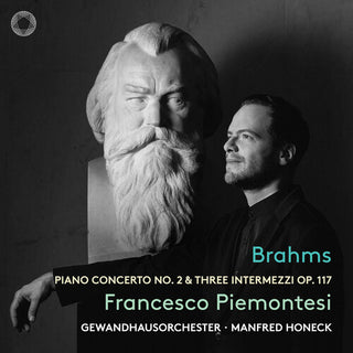 Francesco Piemontesi- Brahms: Piano Concerto No. 2 & Three Intermezzi, Op. 117