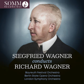 Bayreuth Festival Orchestra- Siegfried Wagner Conducts Richard Wagner