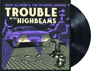 Nick Allison & The Players Lounge- Trouble in My High Beams