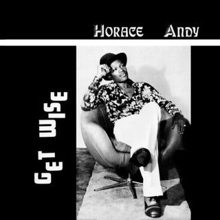 Horace Andy- Get Wise