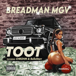 Breadman Mgv Featuring Chrohm & Bellestarr- TOOT