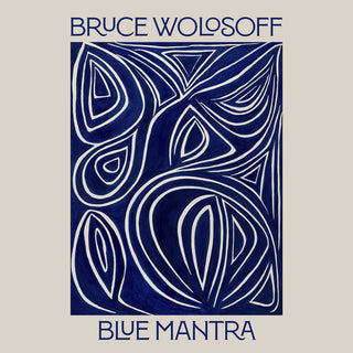 Bruce Wolosoff- Blue Mantra