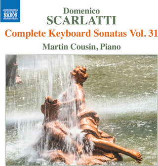 Martin Cousin- Scarlatti: Complete Keyboard Sonatas, Vol. 31