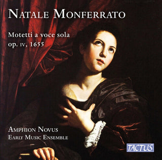 Amphon Novus Early Music Ensemble- Monferrato: Motetti a voce sola, libro primo, Op. 4