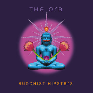 The Orb- Buddhist Hipsters