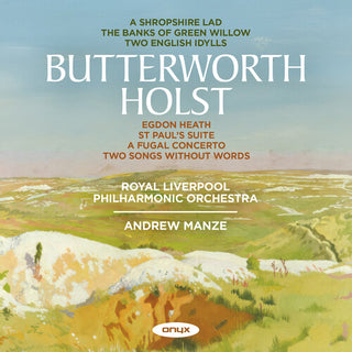 Royal Liverpool Philharmonic Orchestra- Holst & Butterworth: A Shropshire Lad, Two Idylls, Banks of Green Will (CD)