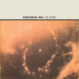 Kerosene 454- At Zero (Indie Exclusive)