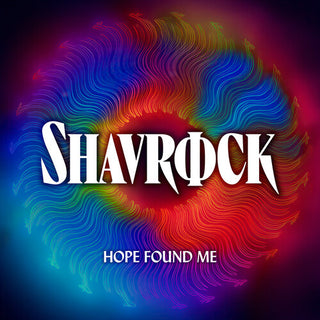 Shavrock- Hope Found Me