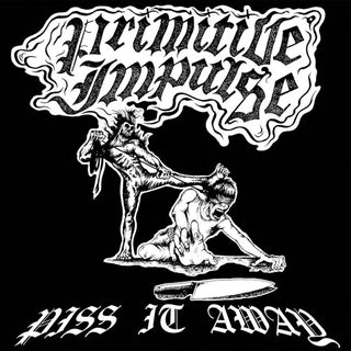 Primitive Impulse- Piss It Away