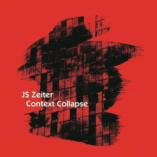 J.S. Zeiter- Context Collapse (Vinyl)