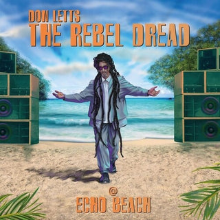 Don Letts- The Rebel Dread At Echo Beach