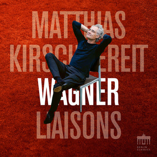 Matthias Kirschnereit- Wagner Liaisons