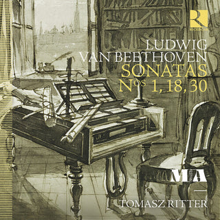 Tomasz Ritter- Beethoven: Sonatas Nos. 1, 18 & 30