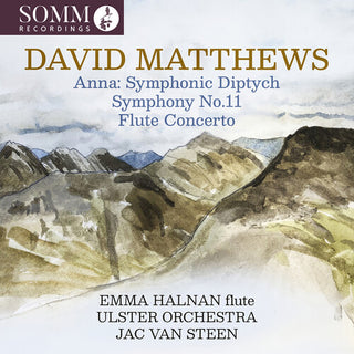 Emma Halnan- David Matthews: Anna: Symphonic Diptych; Symphony No. 11; Flute Concerto (CD)