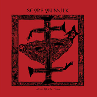 Scorpion Milk- Slime Of The Times (Vinyl)