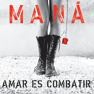 Mana- Amar Es Combatir