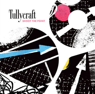 Tullycraft- Shoot The Point