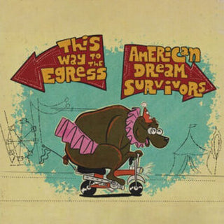 Way to the Egress & American Dream Survivors- This Way To The Egress / American Dream Survivors