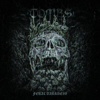 Tombs- Feral Darkness