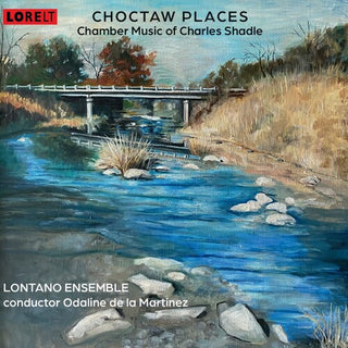 Charles Shadle- Choctaw Places: Chamber Music Of Charles Shadle