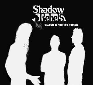Shadow Rebels- Black & White Times