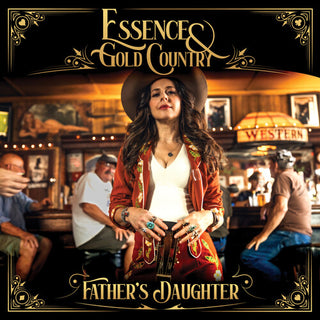 Essence & Gold Country- Father's Daughter