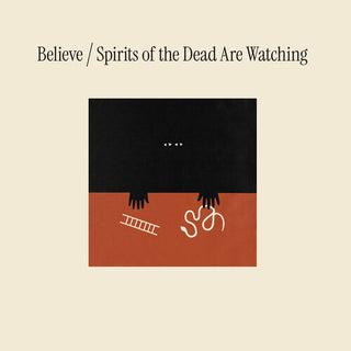 Believe- Spirits Of The Dead Are Watching (CD)