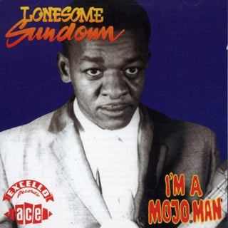 the album cover for Lonesome Sundown - I'm A Mojo Man [Import]