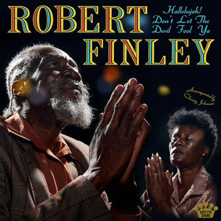 Robert Finley- Hallelujah! Don't Let The Devil Fool Ya