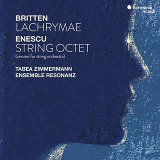 Tabea Zimmermann- Enescu: String Octet, Op. 7; Britten: Lachrymae, Op. 48a