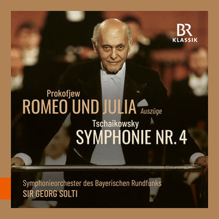 Symphonieorchester Des Bayerischen Rundfunks- Prokofiev: Romeo & Julia; Tchaikovsky: Symphony No. 4