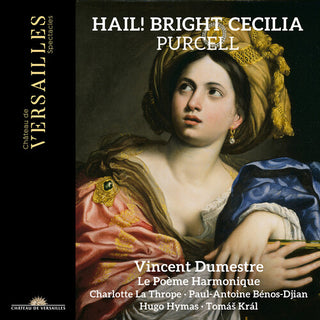 Vincent Dumestre- Purcell: Hail! Bright Cecilia