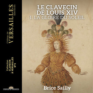 Brice Sailly- Le Clavecin de Louis Xiv - la Gloire Du Soleil