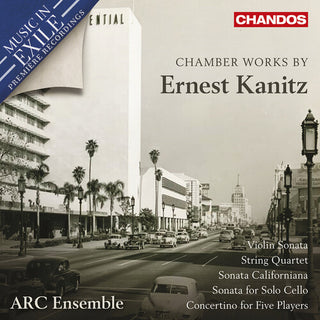 ARC Ensemble- Chamber Works By Ernest Kanitz