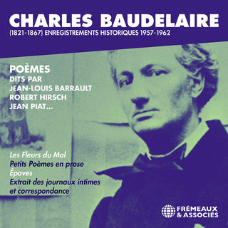 Charles Baudelaire- Charles Baudelaire (1821-1867) enregistrements historiques 1957-1962