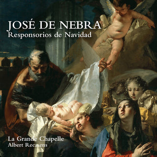 La Grande Chapelle- Jose de Nebra: Responsorios de Navidad