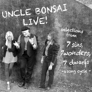 Uncle Bonsai- Uncle Bonsai Live: Selections From 7 Sins, 7 Wonders, 7 Dwarfs - a Son