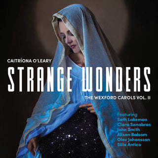 Caitriona O'Leary- Strange Wonders, The Wexford Carols, Vol. 2 (CD)