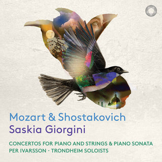Saskia Giorgini- Mozart & Shostakovich: Concertos for Piano and Strings & Piano Sonata